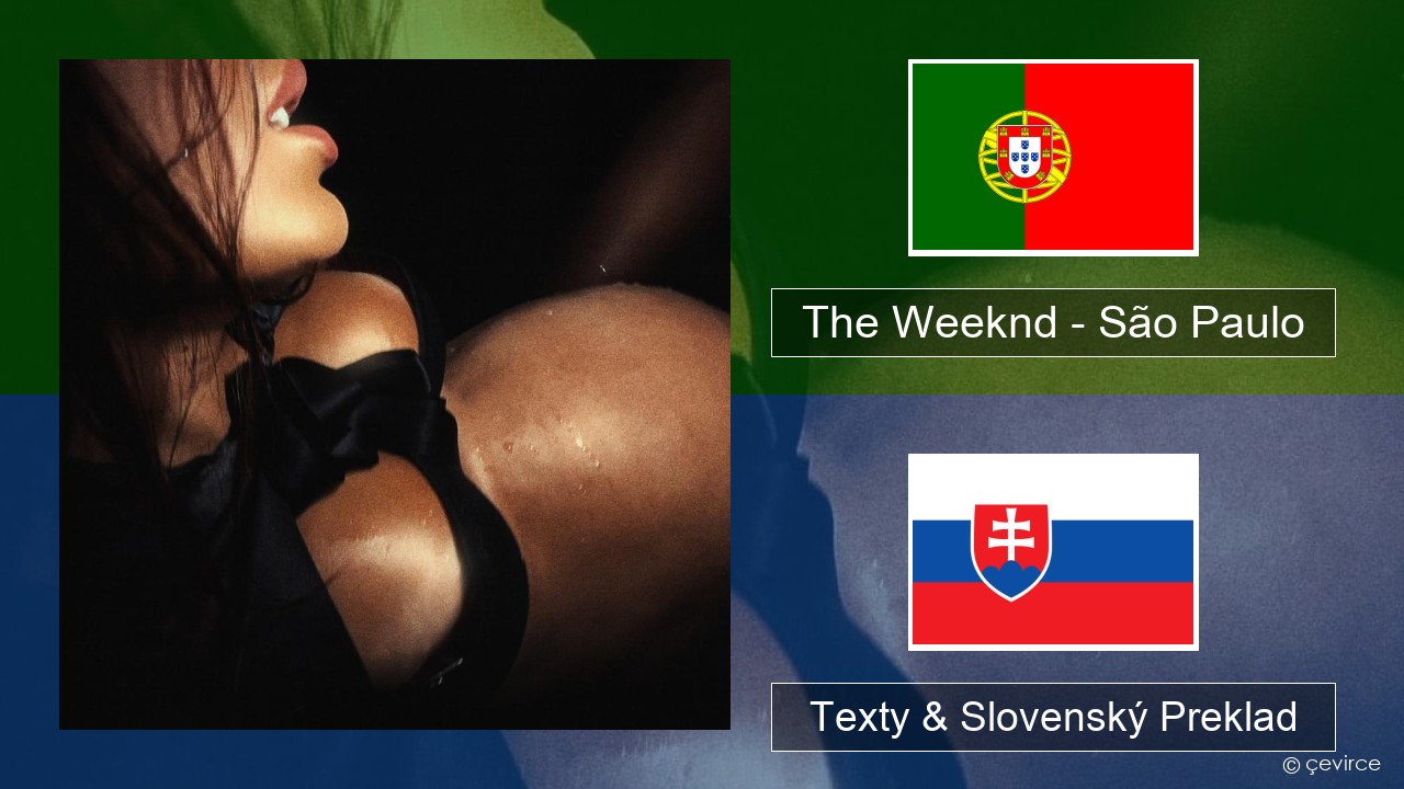 The Weeknd – São Paulo Portugalský Texty & Slovenský Preklad