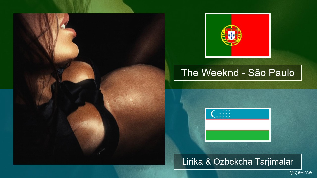 The Weeknd – São Paulo Portugalcha Lirika & Ozbekcha Tarjimalar