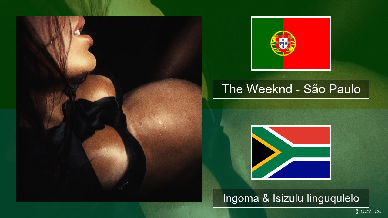 The Weeknd – São Paulo Isiphuthukezi Ingoma & Isizulu Iinguqulelo