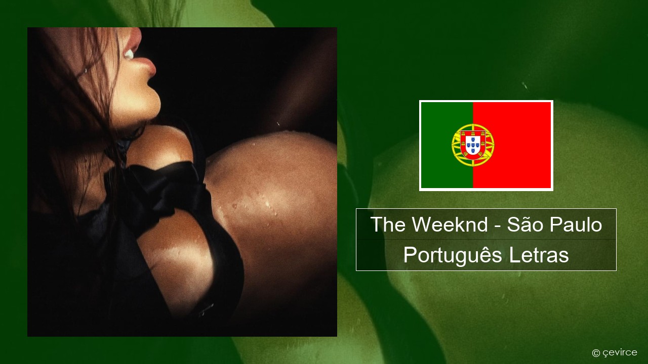 The Weeknd – São Paulo Português Letras
