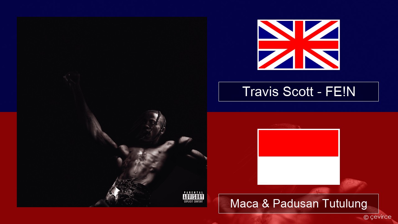 Travis Scott – FE!N Sing Maca & Padusan Tutulung