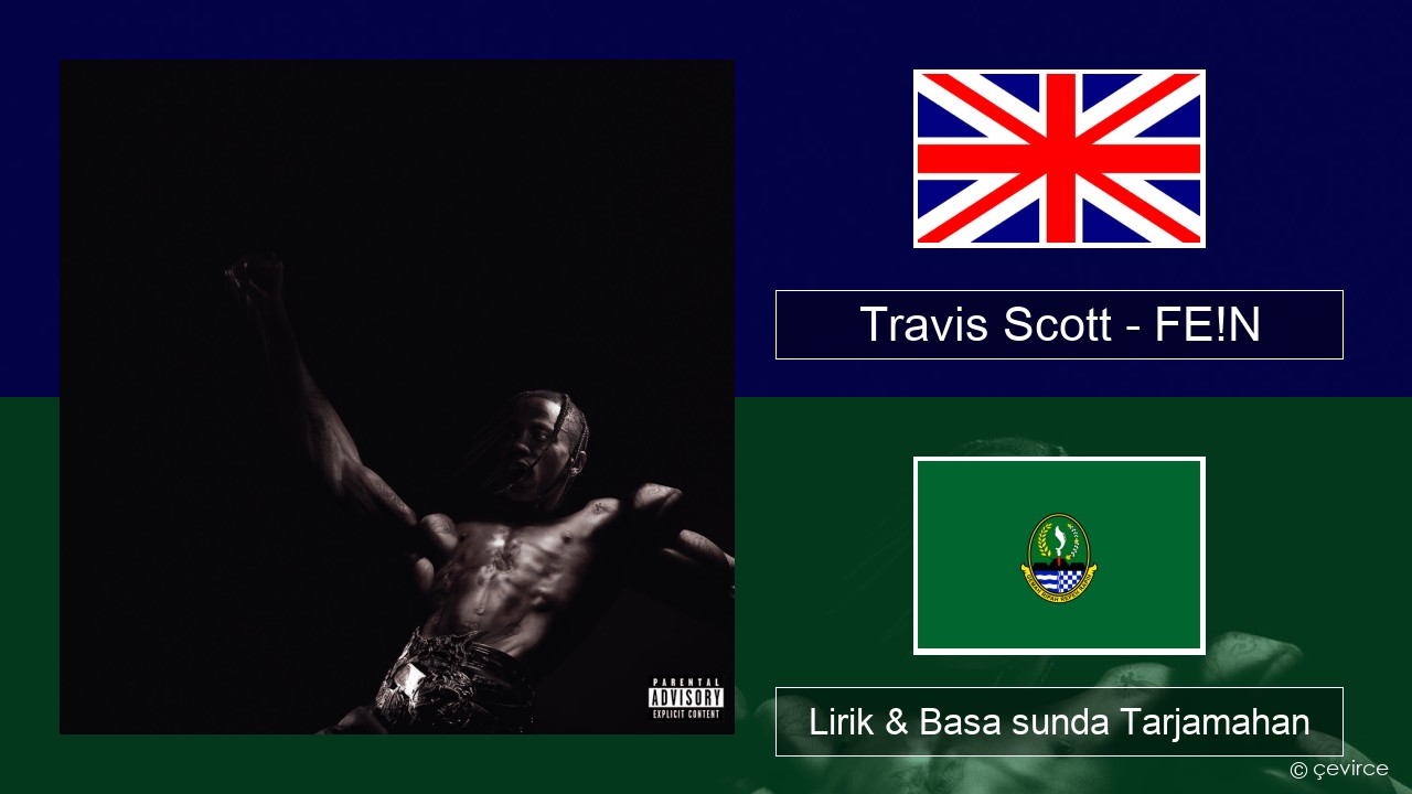Travis Scott – FE!N Basa inggris Lirik & Basa sunda Tarjamahan