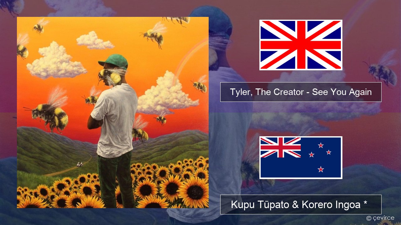 Tyler, The Creator – See You Again Ingoa *  Kupu Tūpato & Korero Ingoa *