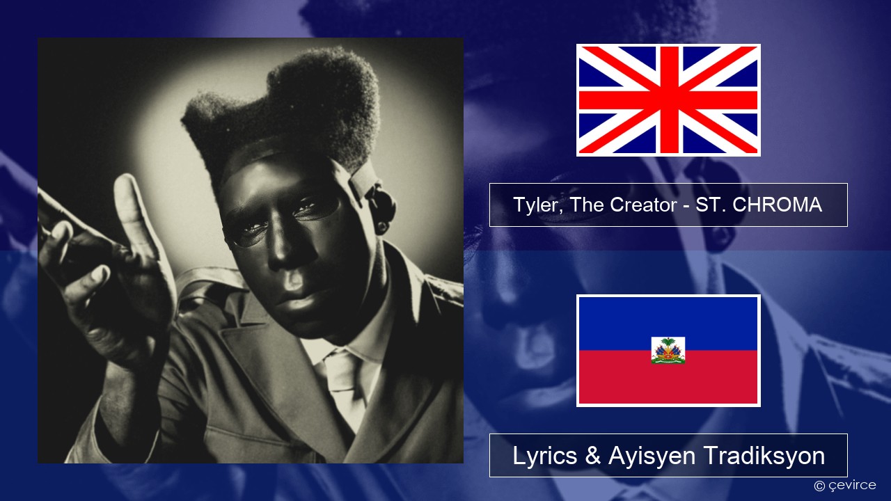 Tyler, The Creator – ST. CHROMA Angle Lyrics & Ayisyen Tradiksyon