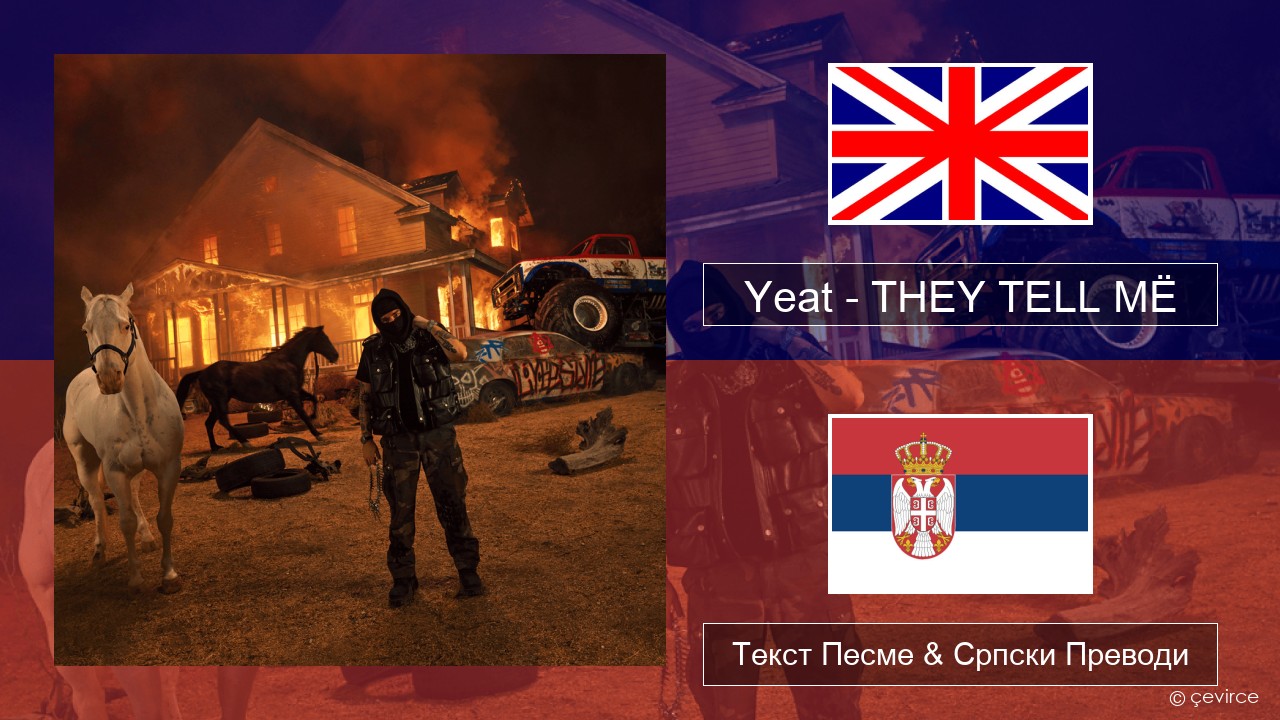 Yeat – THEY TELL MË Енглески Текст Песме & Српски Преводи