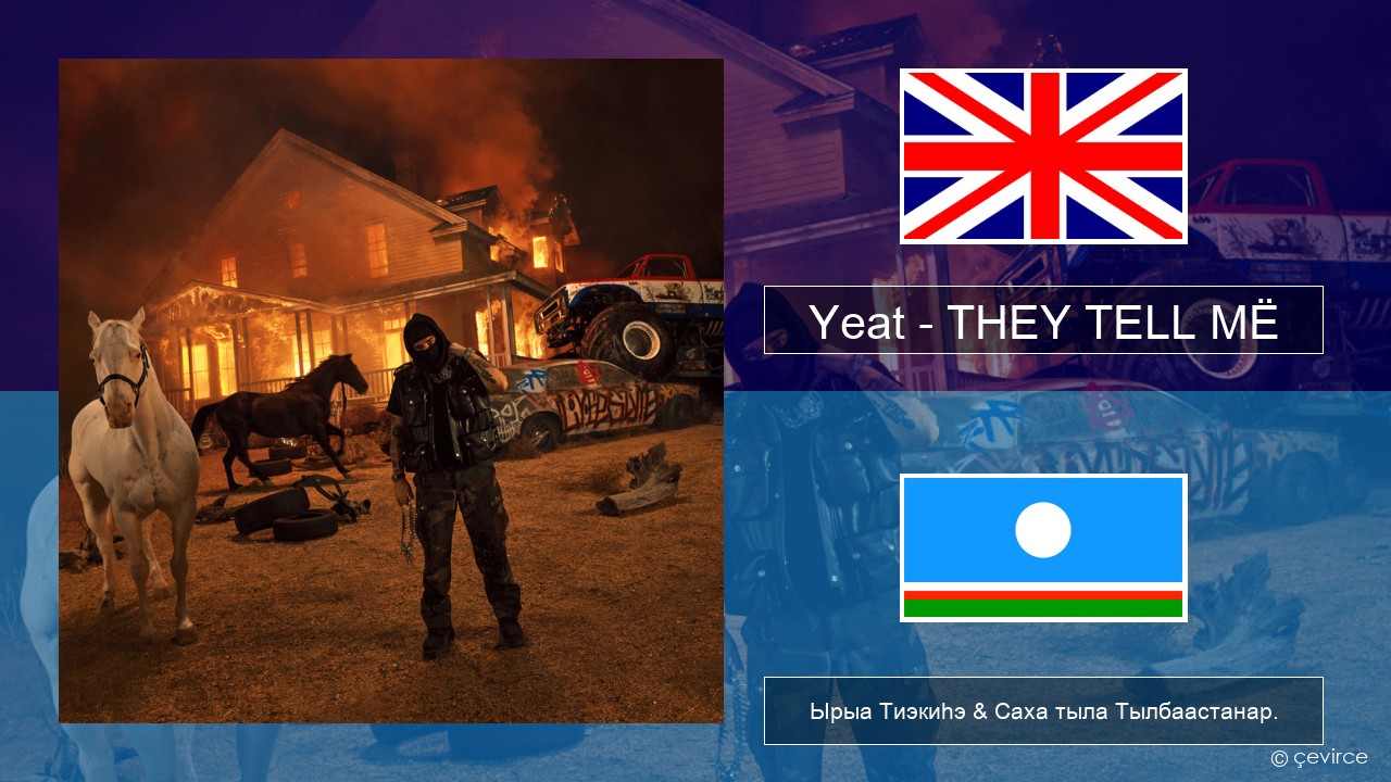 Yeat – THEY TELL MË Английскай Ырыа Тиэкиһэ & Саха тыла Тылбаастанар.