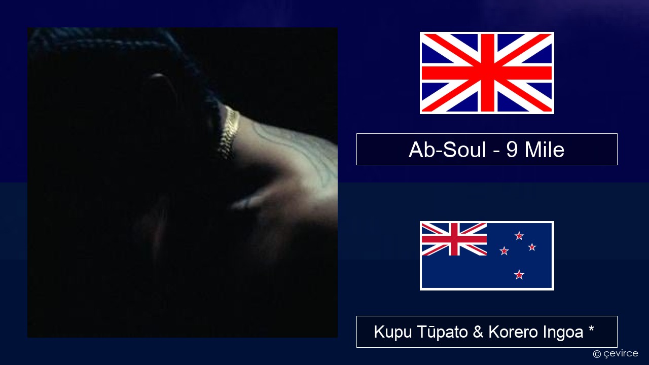 Ab-Soul – 9 Mile Ingoa *  Kupu Tūpato & Korero Ingoa *