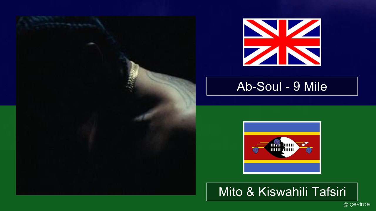 Ab-Soul – 9 Mile Englishen Mito & Kiswahili Tafsiri