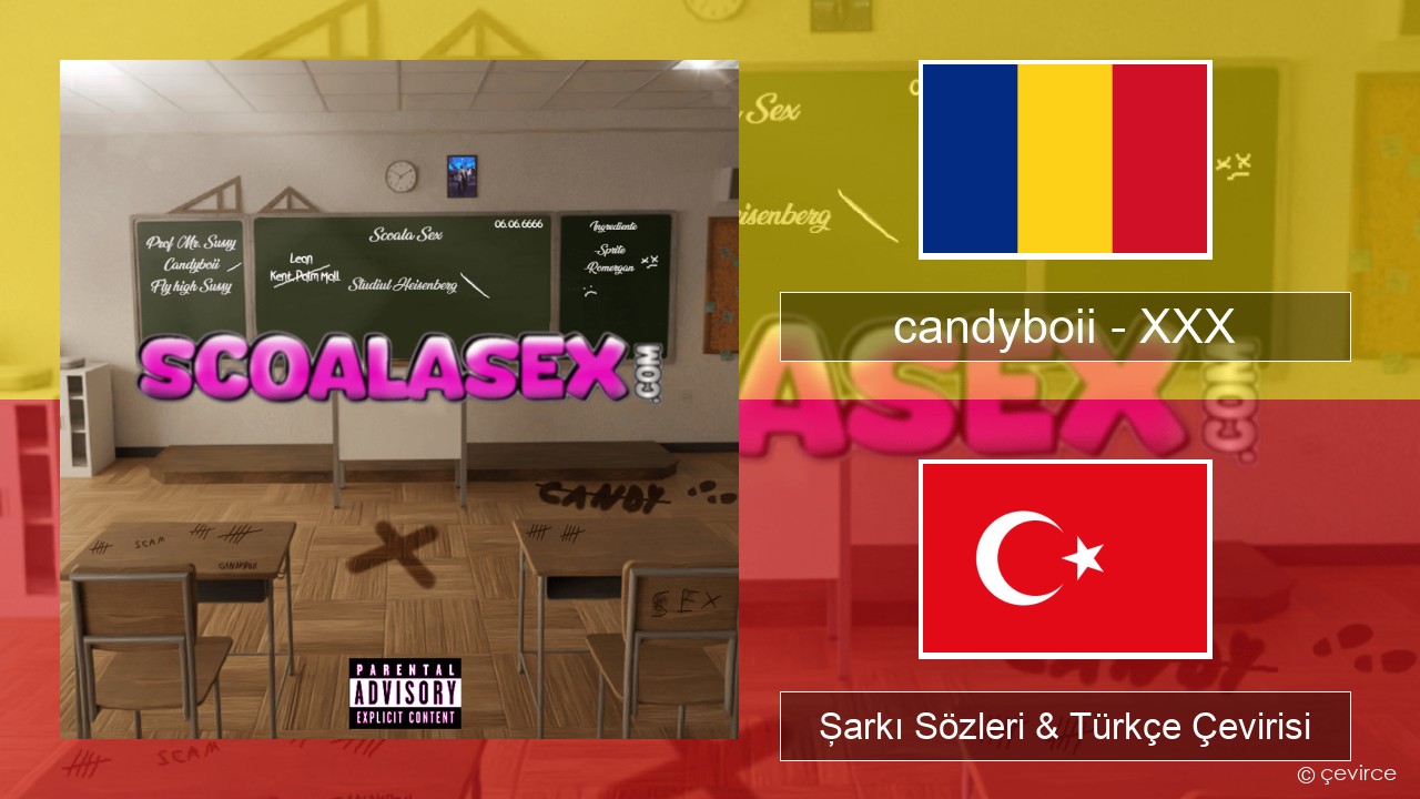 candyboii – XXX Romence Şarkı Sözleri & Türkçe Çevirisi