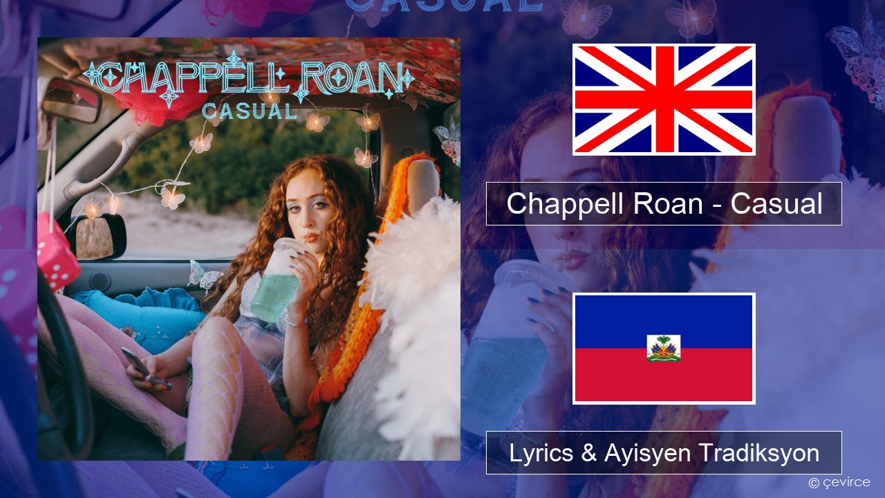 Chappell Roan – Casual Angle Lyrics & Ayisyen Tradiksyon