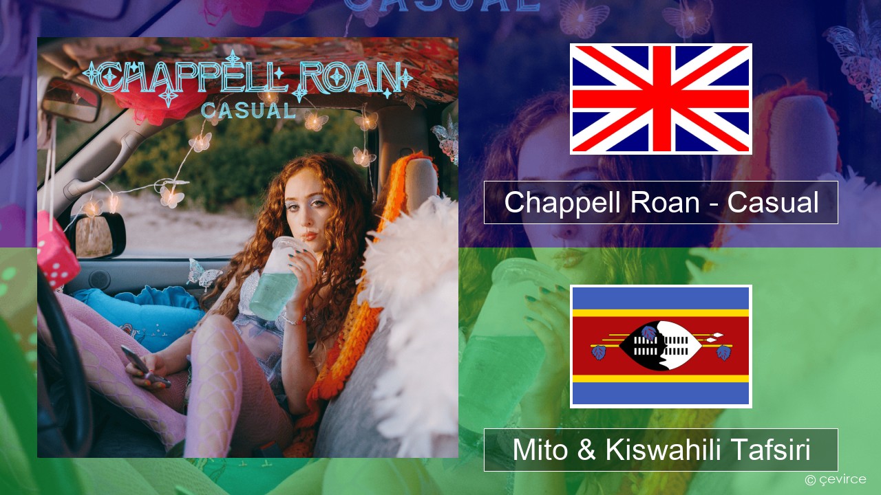 Chappell Roan – Casual Englishen Mito & Kiswahili Tafsiri