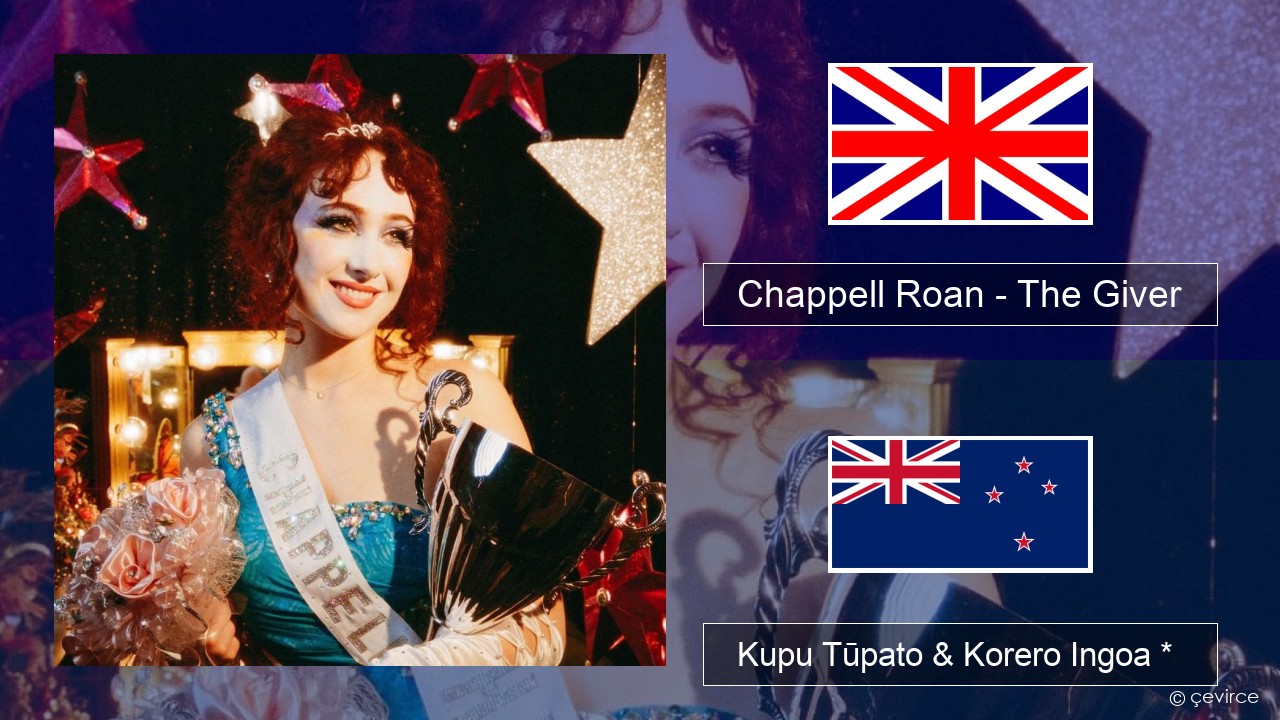 Chappell Roan – The Giver Ingoa *  Kupu Tūpato & Korero Ingoa *