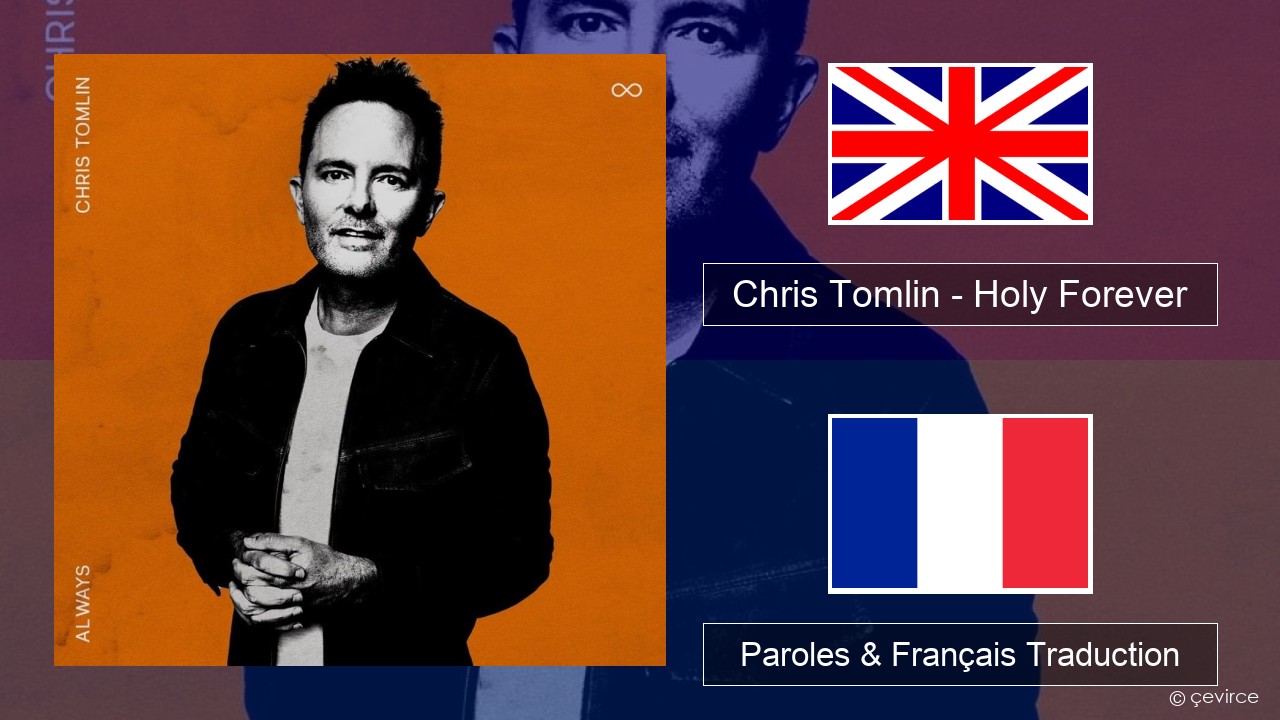 Chris Tomlin – Holy Forever Anglais Paroles & Français Traduction