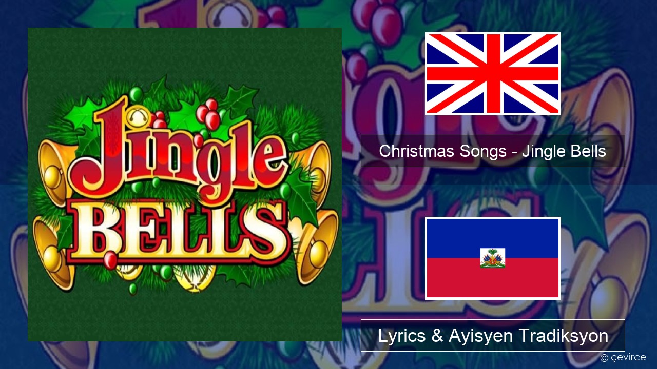 Christmas Songs – Jingle Bells Angle Lyrics & Ayisyen Tradiksyon