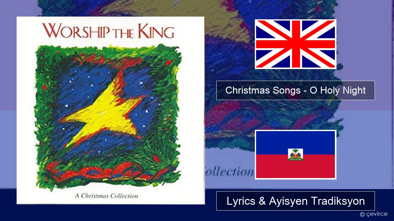 Christmas Songs – O Holy Night Angle Lyrics & Ayisyen Tradiksyon