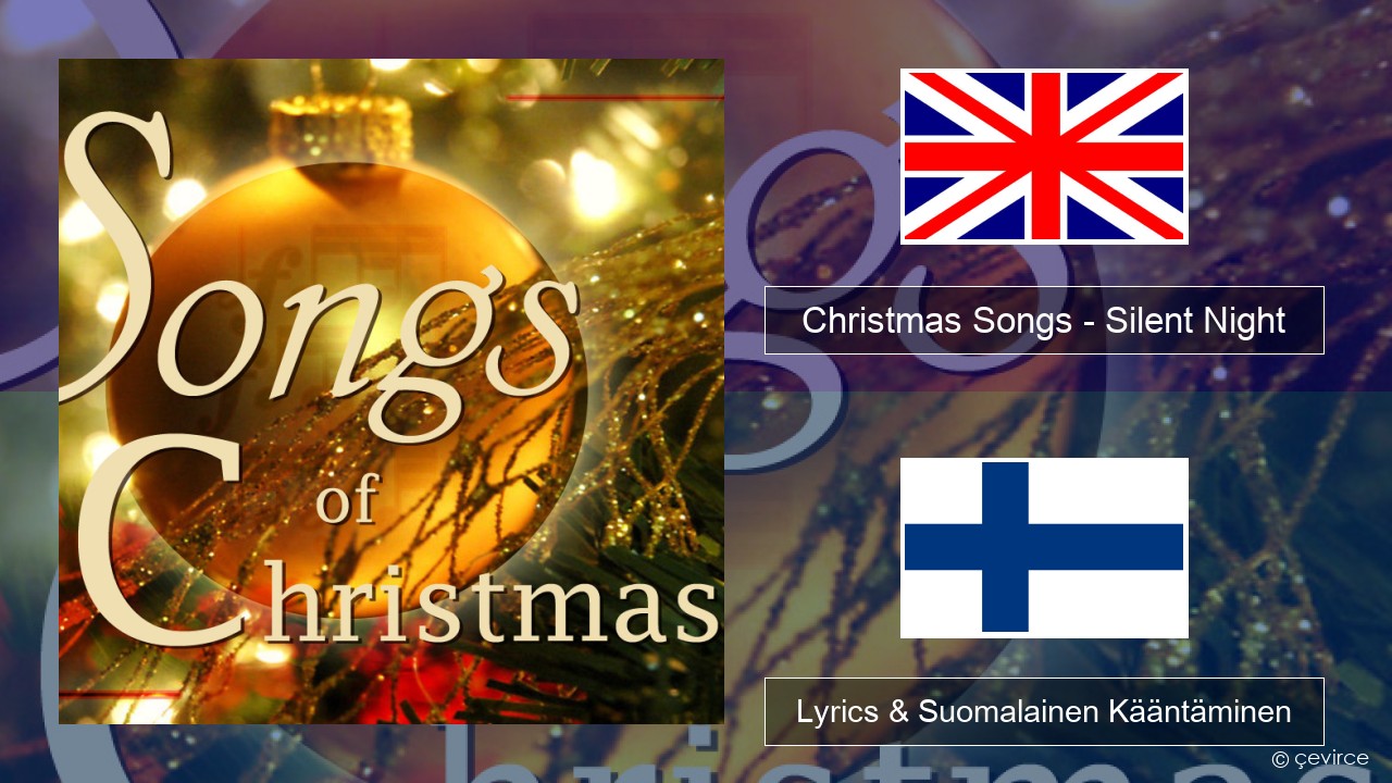 Christmas Songs – Silent Night Englanti Lyrics & Suomalainen Kääntäminen