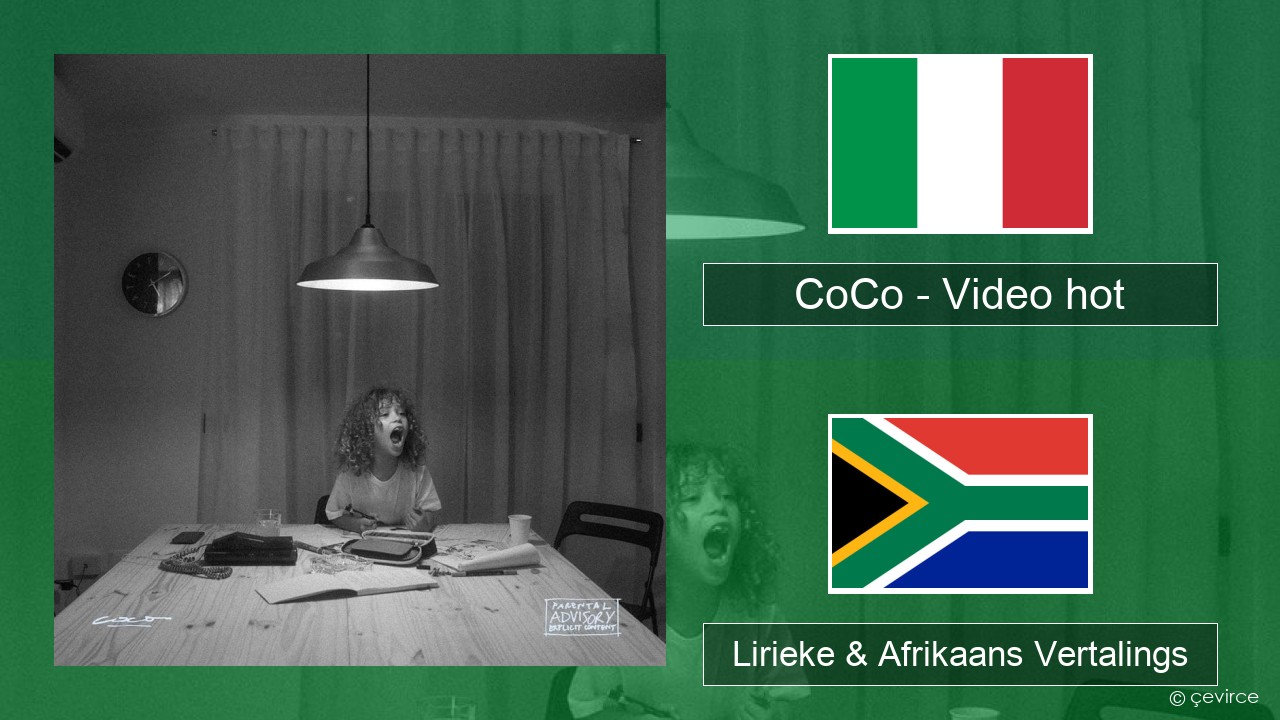 CoCo – Video hot Italiaanse Lirieke & Afrikaans Vertalings