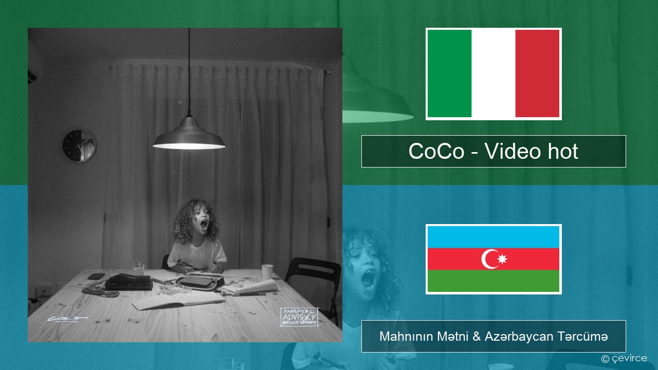 CoCo – Video hot İtalyan Mahnının Mətni & Azərbaycan Tərcümə