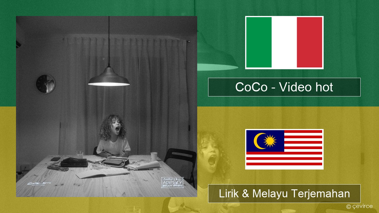 CoCo – Video hot Itali Lirik & Melayu (Malay) Terjemahan