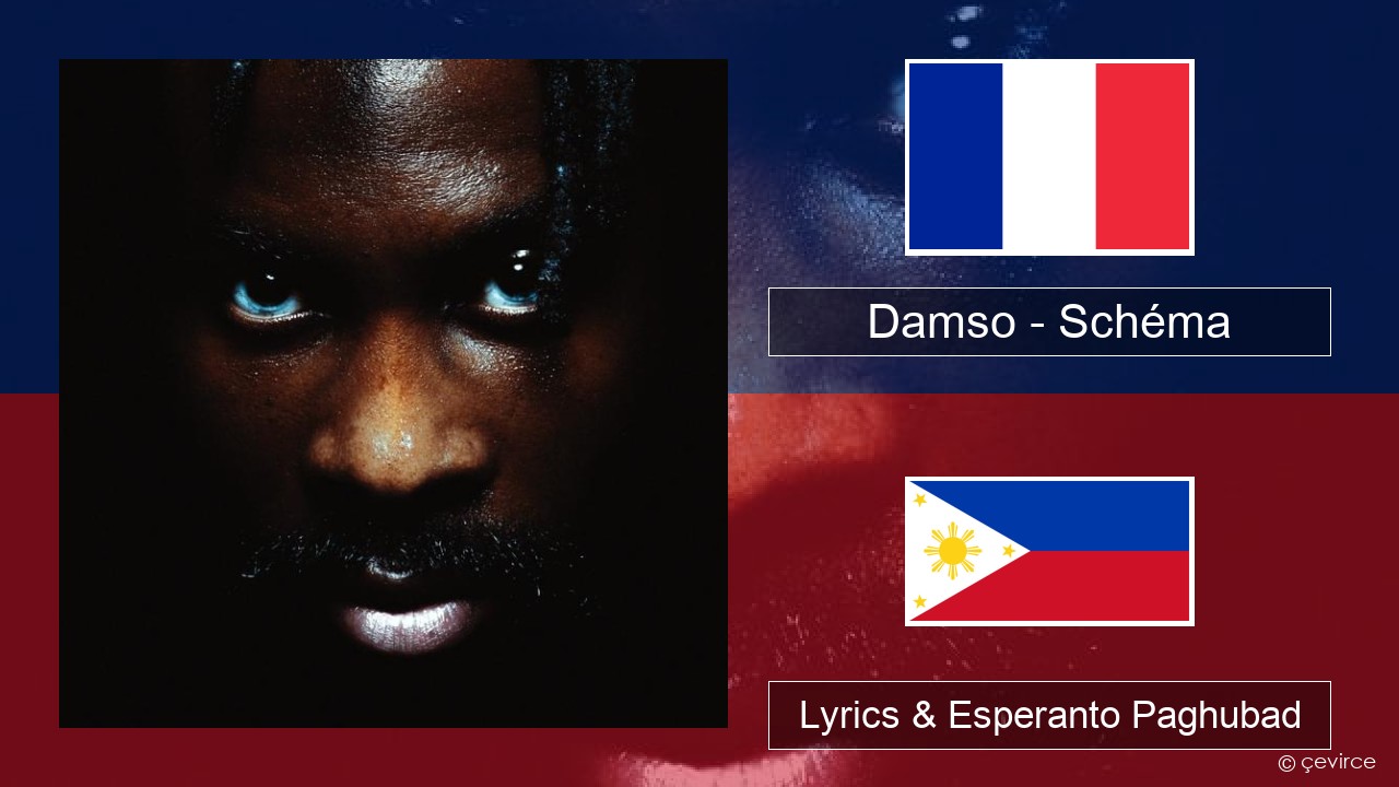 Damso – Schéma Pransiya Lyrics & Esperanto Paghubad