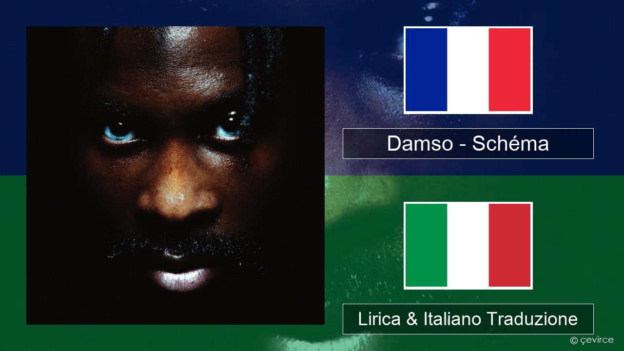 Damso – Schéma Francese Lirica & Italiano Traduzione