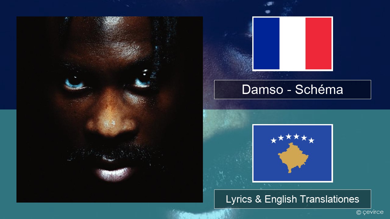 Damso – Schéma Galli Lyrics & English Translationes