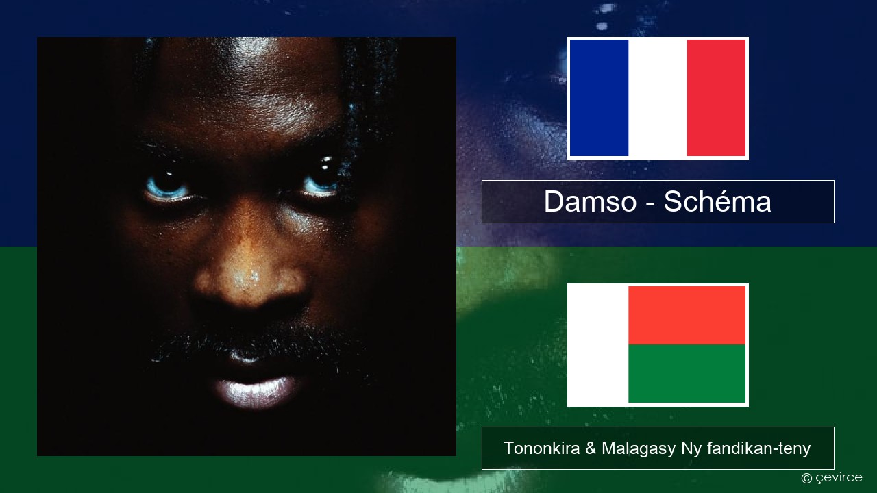 Damso – Schéma Frantsay Tononkira & Malagasy Ny fandikan-teny