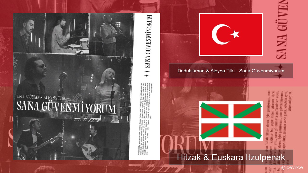 Dedublüman & Aleyna Tilki – Sana Güvenmiyorum (Dedub Sessions) Turkiarra Hitzak & Euskara Itzulpenak