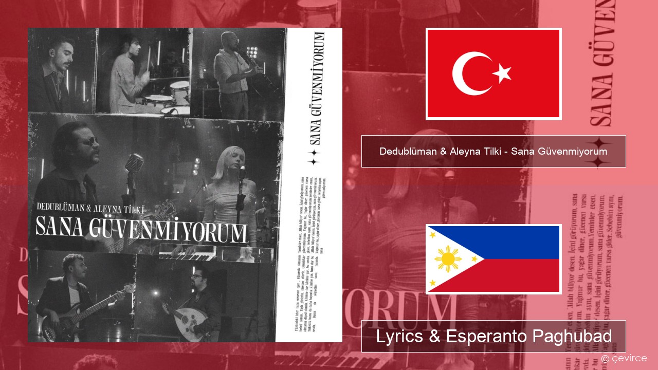 Dedublüman & Aleyna Tilki – Sana Güvenmiyorum (Dedub Sessions) Turkiya Lyrics & Esperanto Paghubad