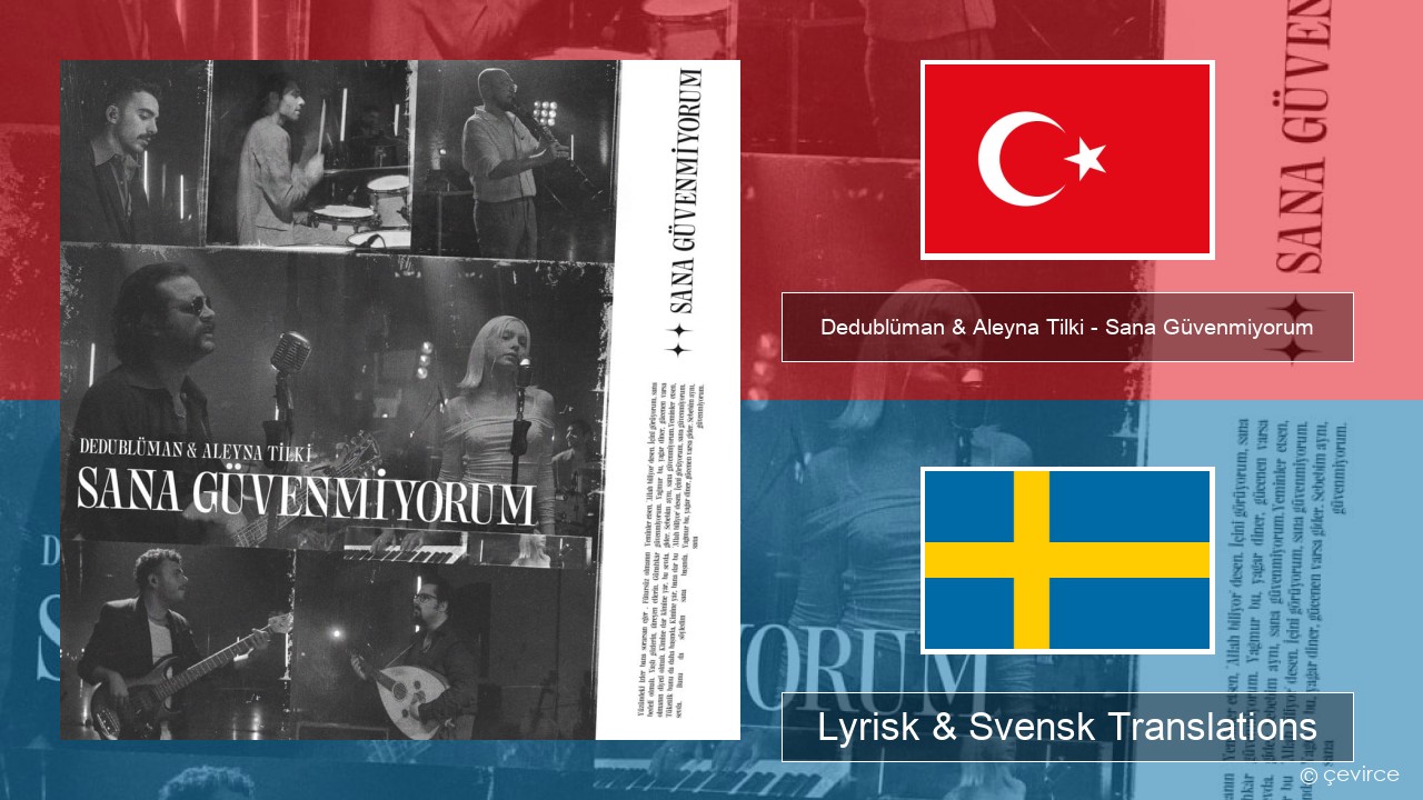 Dedublüman & Aleyna Tilki – Sana Güvenmiyorum (Dedub Sessions) Turkisk Lyrisk & Svensk Translations