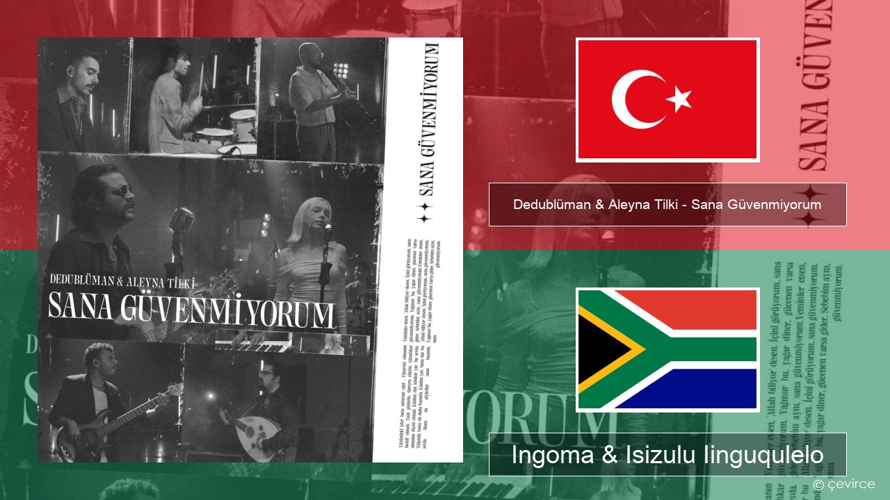Dedublüman & Aleyna Tilki – Sana Güvenmiyorum (Dedub Sessions) Isiturkish Ingoma & Isizulu Iinguqulelo