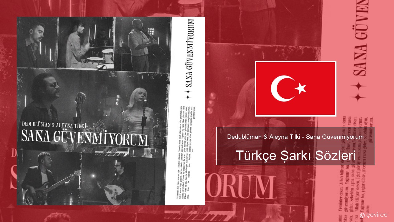 Dedublüman & Aleyna Tilki – Sana Güvenmiyorum (Dedub Sessions) Türkçe Şarkı Sözleri