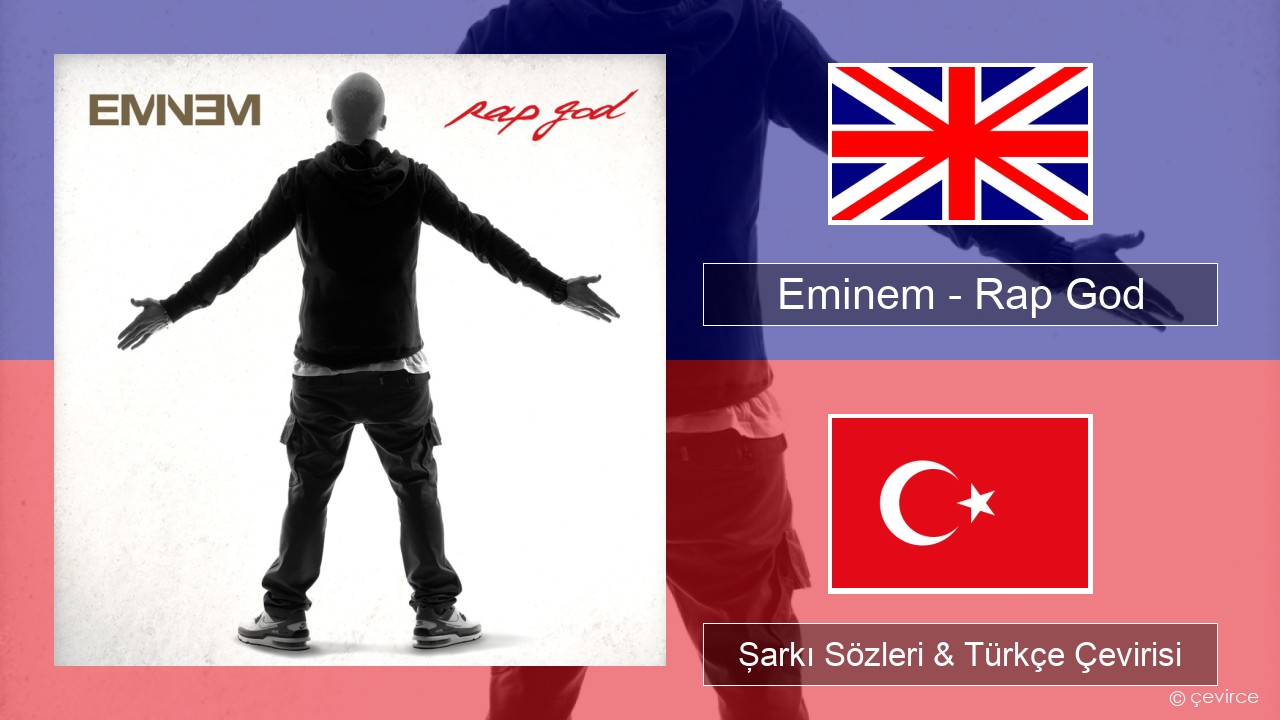 Eminem – Rap God İngilizce Şarkı Sözleri & Türkçe Çevirisi