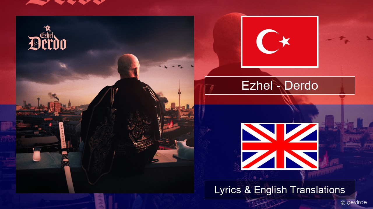 Ezhel – Derdo Turkish Lyrics & English Translations