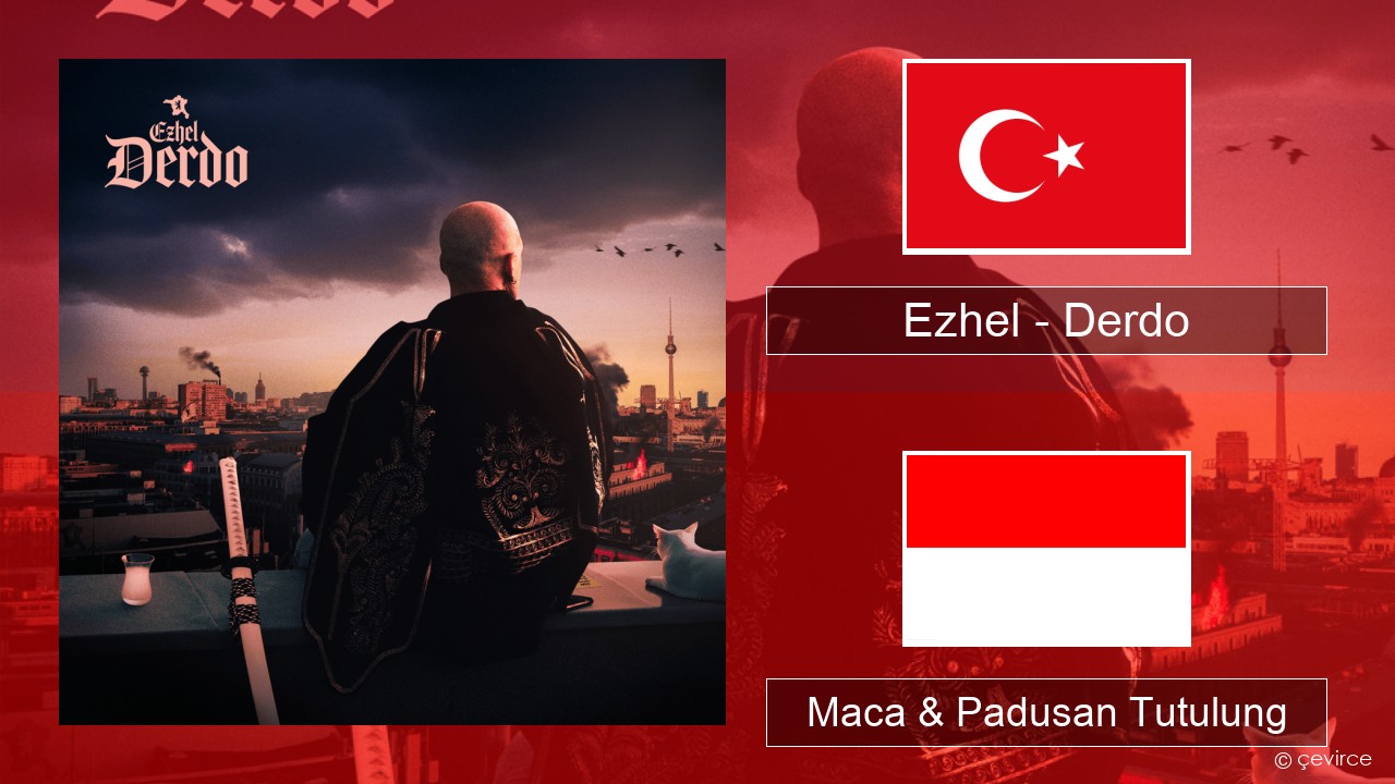 Ezhel – Derdo Druzi Maca & Padusan Tutulung