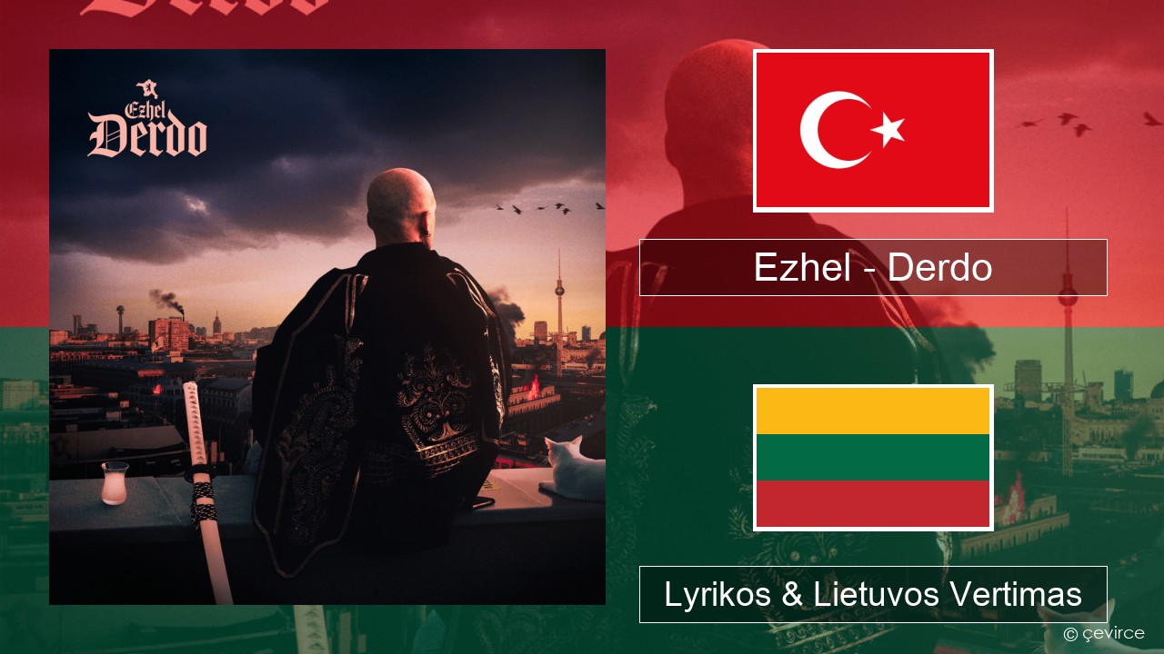Ezhel – Derdo Turkijos Lyrikos & Lietuvos Vertimas