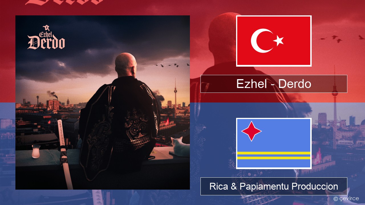 Ezhel – Derdo Tico Rica & Papiamentu Produccion