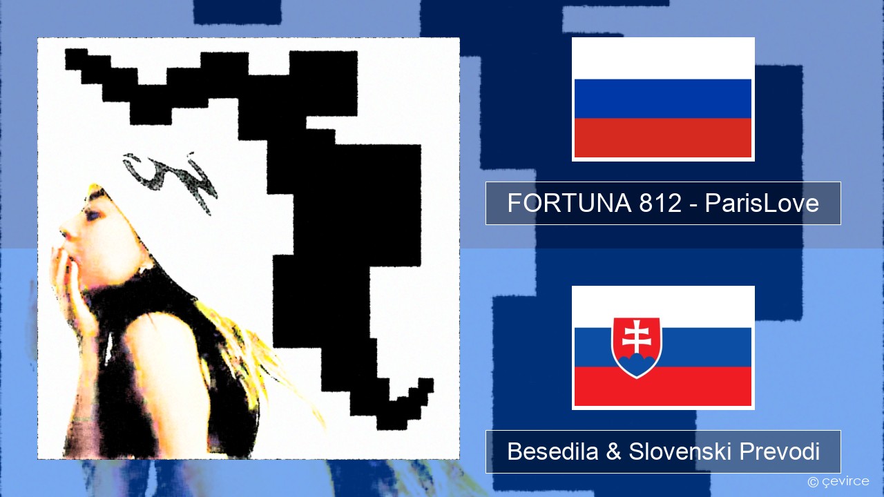 FORTUNA 812 – ParisLove Ruski Besedila & Slovenski Prevodi