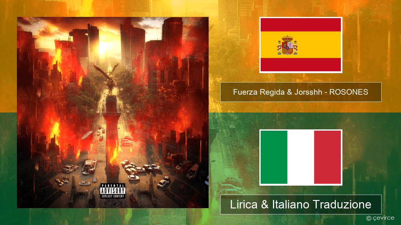 Fuerza Regida & Jorsshh – ROSONES Spagnolo Lirica & Italiano Traduzione