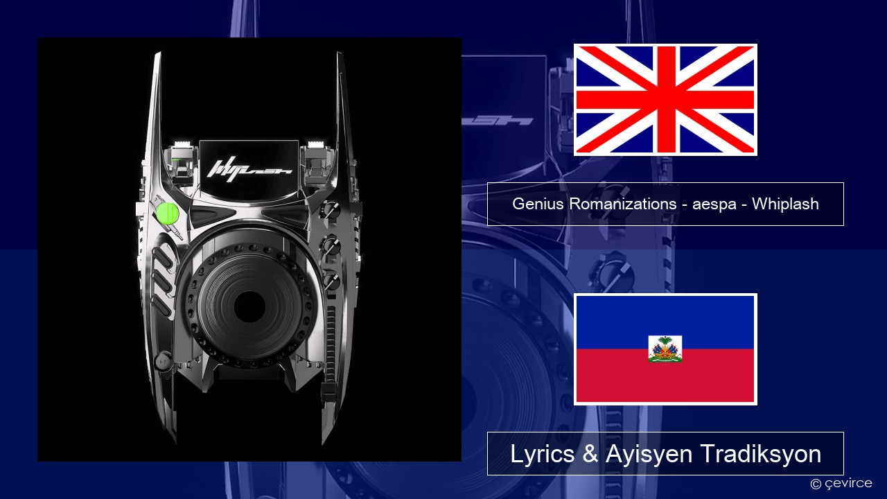 Genius Romanizations – aespa – Whiplash (Romanized) Angle Lyrics & Ayisyen Tradiksyon
