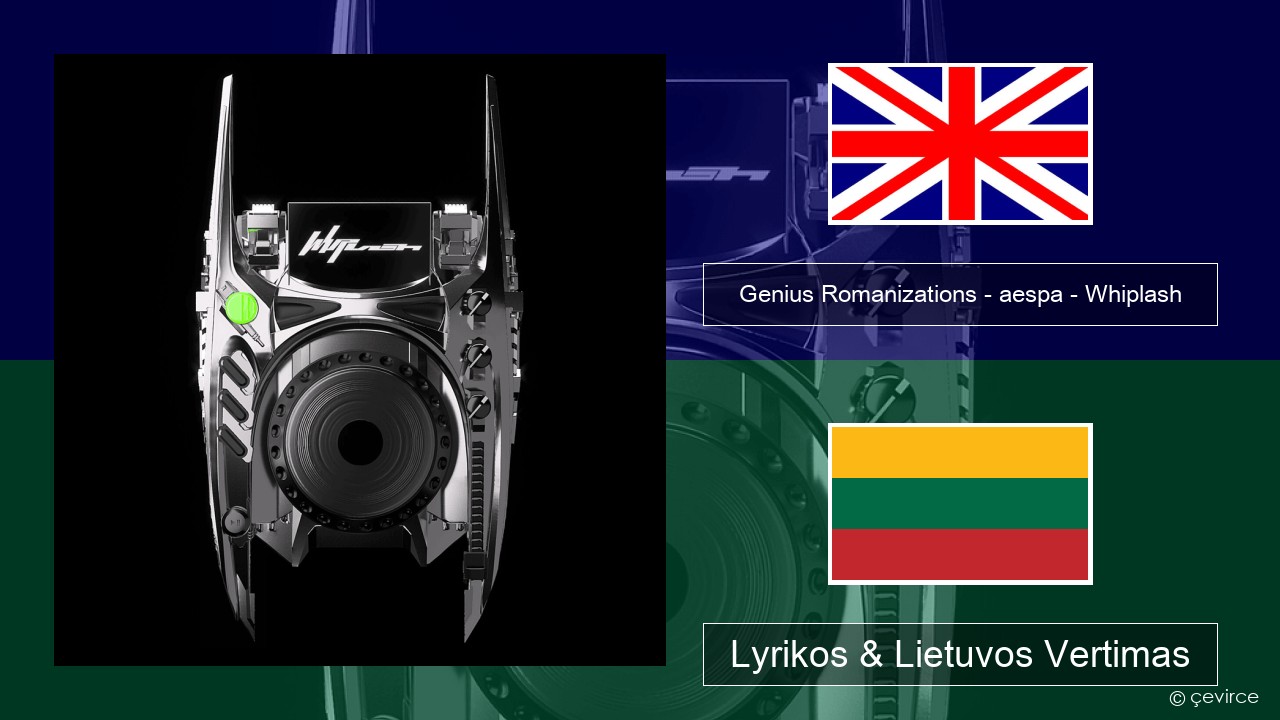 Genius Romanizations – aespa – Whiplash (Romanized) Anglų Lyrikos & Lietuvos Vertimas
