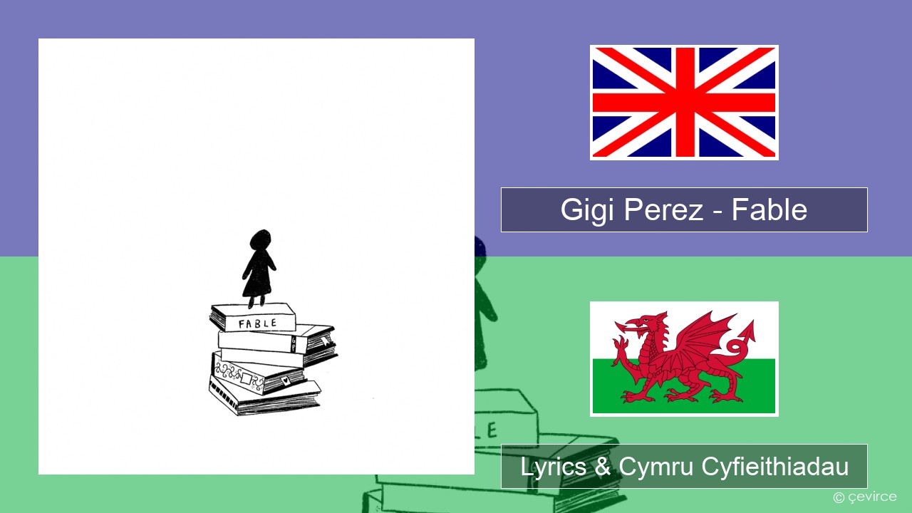 Gigi Perez – Fable Saesneg Lyrics & Cymru Cyfieithiadau