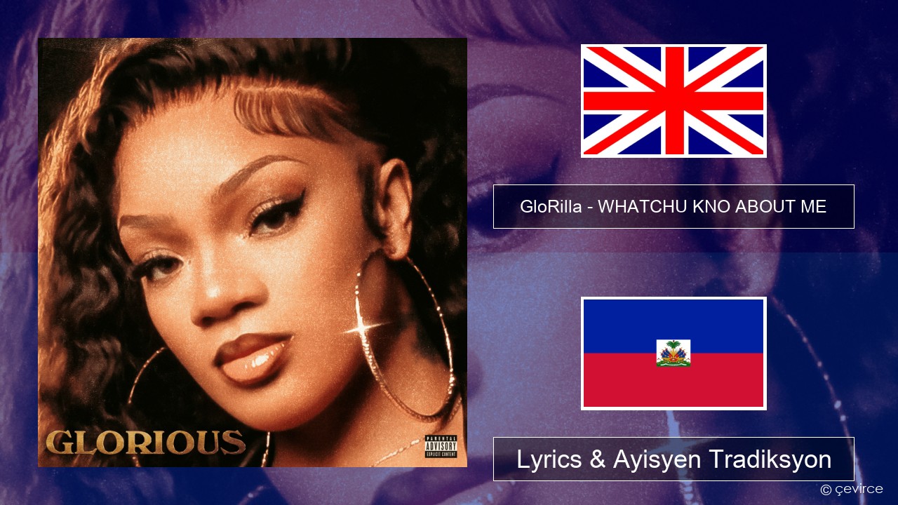 GloRilla – WHATCHU KNO ABOUT ME Angle Lyrics & Ayisyen Tradiksyon