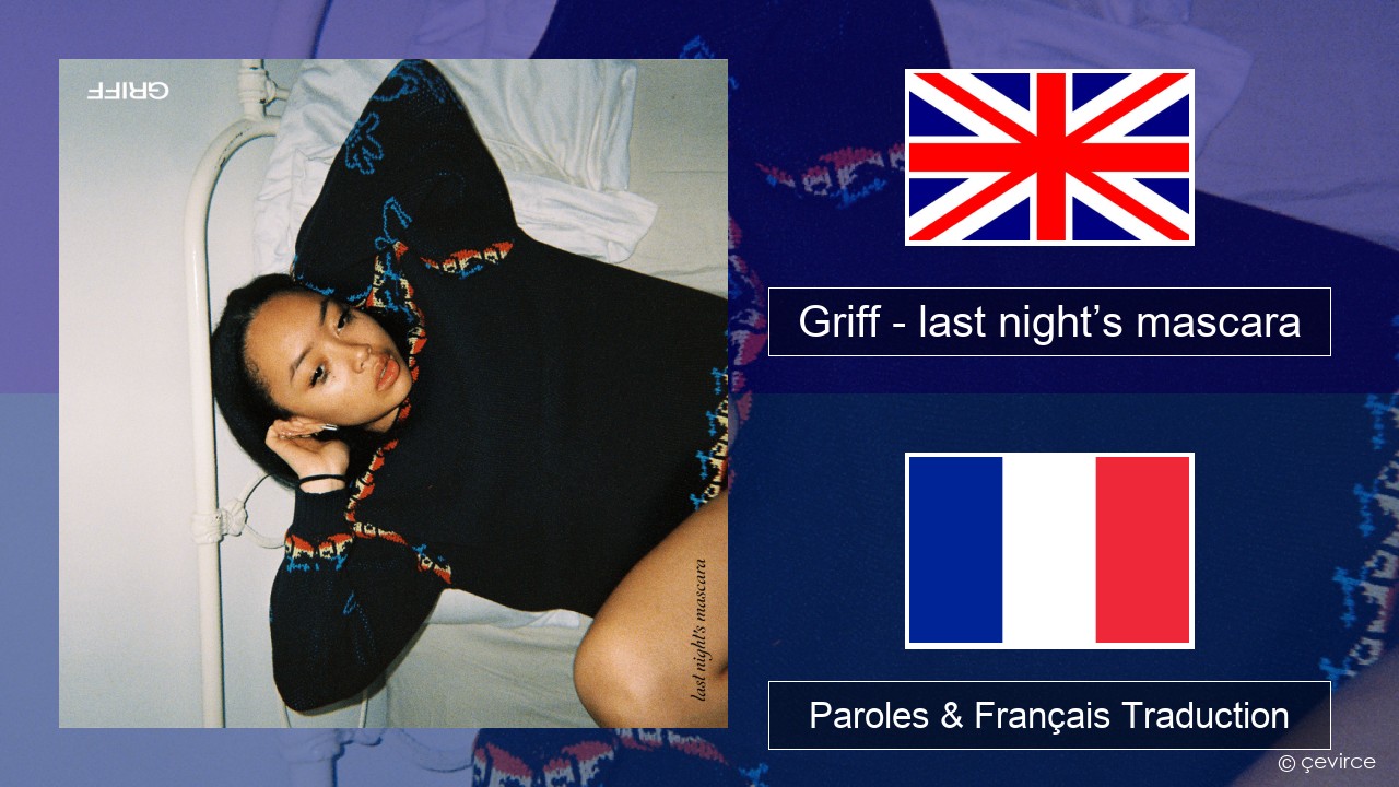 Griff – last night’s mascara Anglais Paroles & Français Traduction
