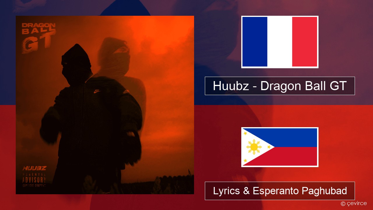 Huubz – Dragon Ball GT Pransiya Lyrics & Esperanto Paghubad