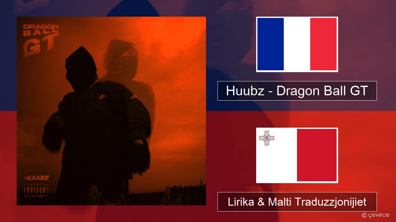 Huubz – Dragon Ball GT Franċiż Lirika & Malti Traduzzjonijiet
