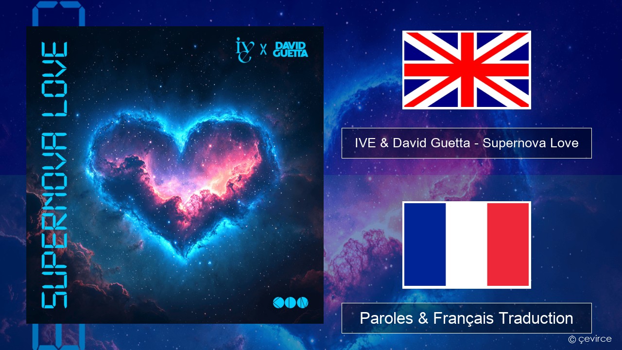 IVE & David Guetta – Supernova Love Anglais Paroles & Français Traduction