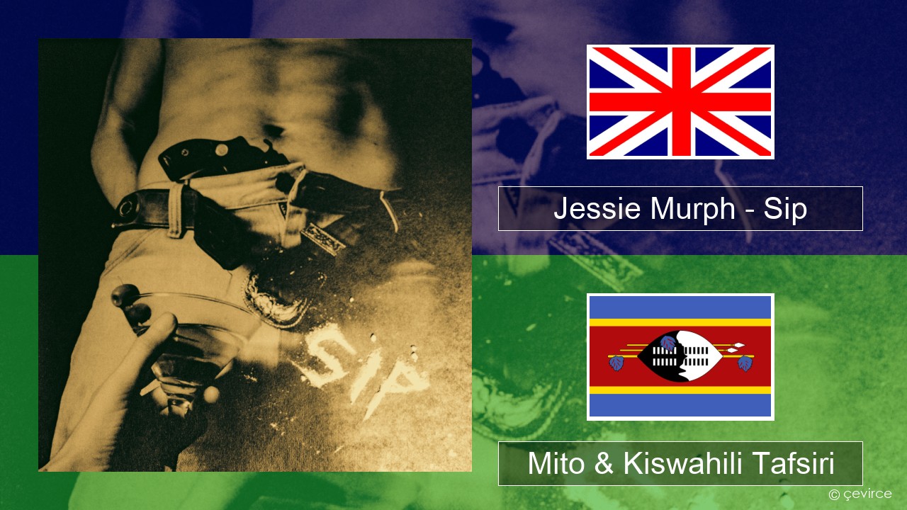 Jessie Murph – Sip Englishen Mito & Kiswahili Tafsiri