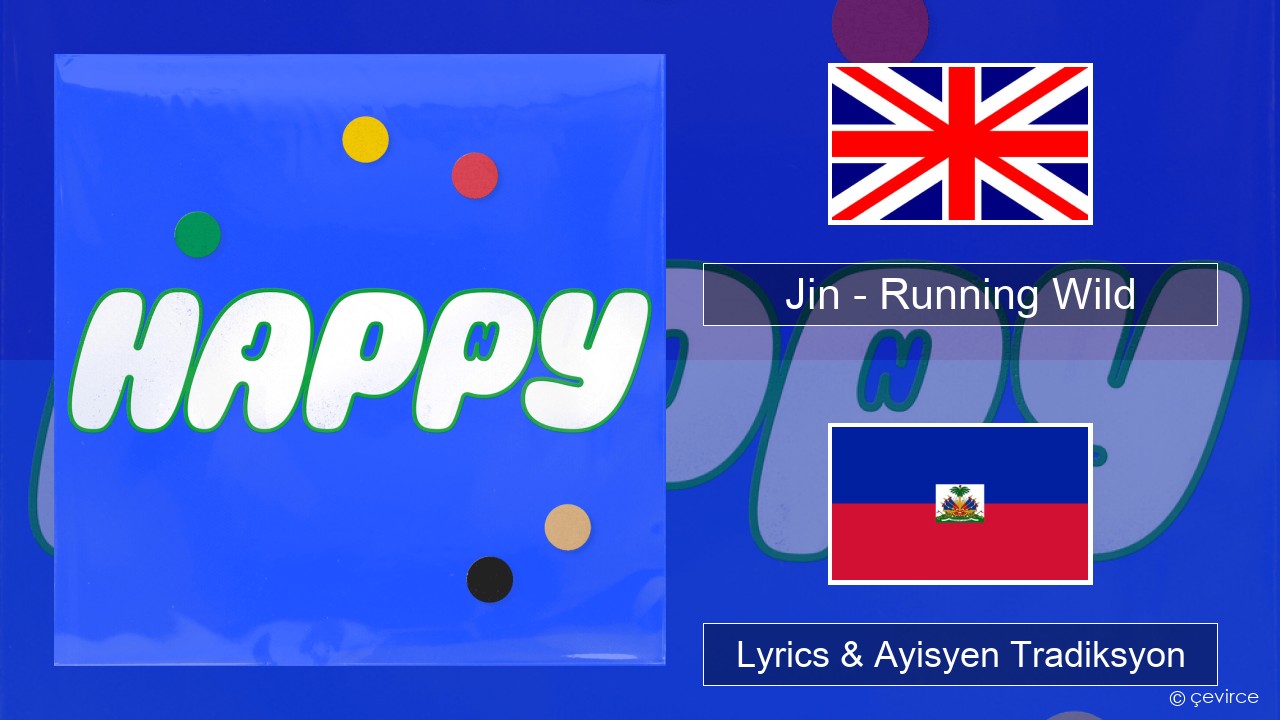 Jin (진) – Running Wild Angle Lyrics & Ayisyen Tradiksyon