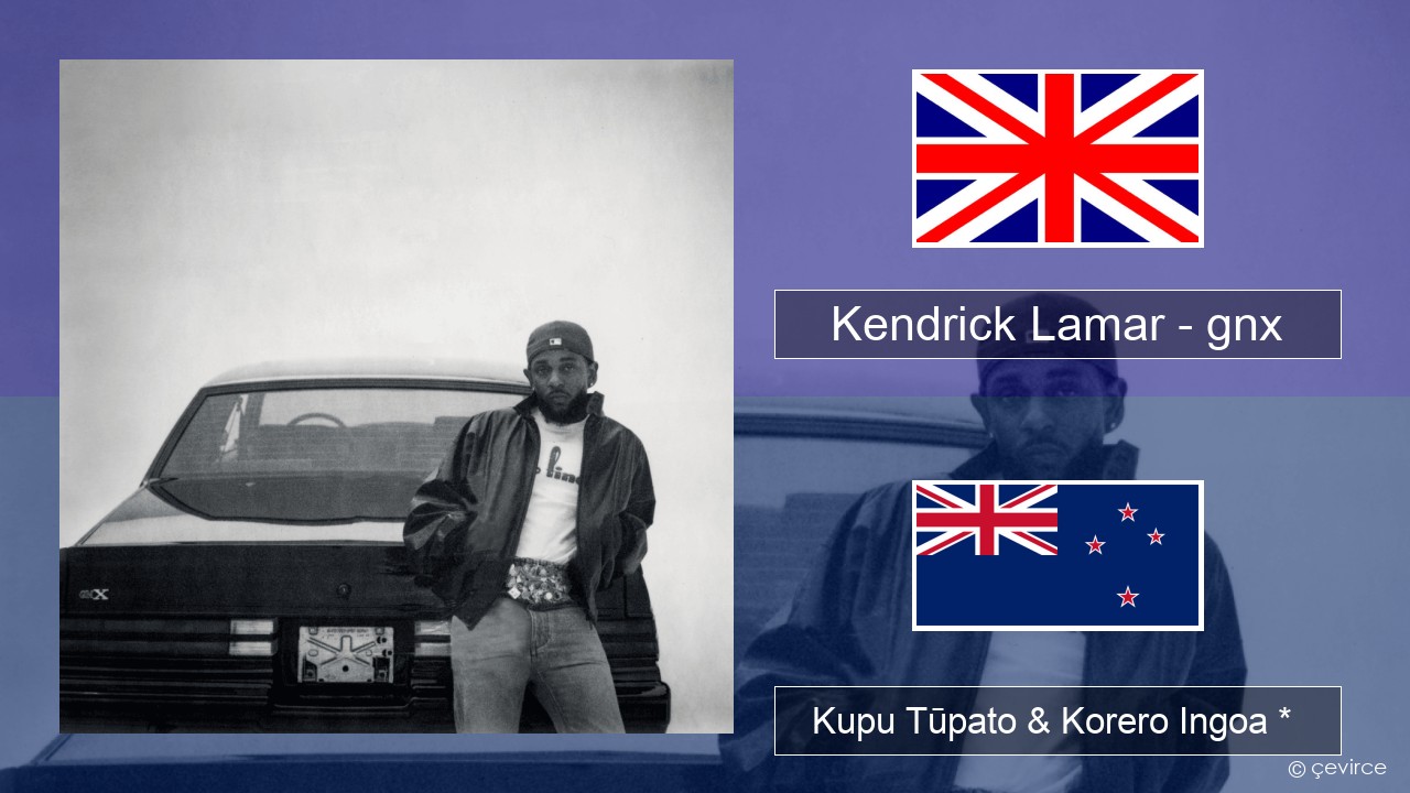 Kendrick Lamar – gnx Ingoa *  Kupu Tūpato & Korero Ingoa *